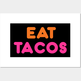 Eat Tacos Posters and Art